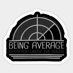 BE AVERAGE Sticker